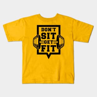 Don't Sit Get Fit Kids T-Shirt